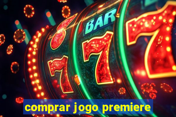 comprar jogo premiere